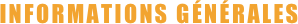 INFORMATIONS GÉNÉRALES